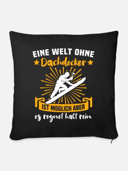 Dachdecker Dächer Decken Dachdecken - Sofakissen mit Füllung 45 x 45 cm - Schwarz