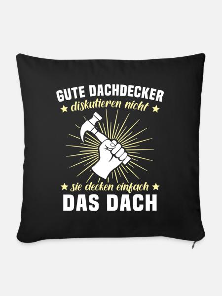 Dachdecker Dächer Decken Dachdecken - Sofakissen mit Füllung 45 x 45 cm - Schwarz