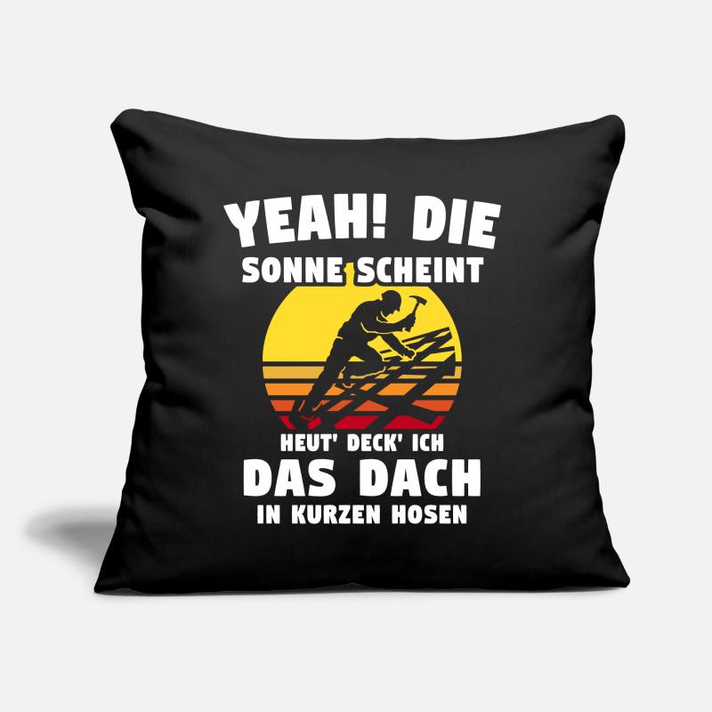 Dachdecker Sprüche Dachdecken Sofakissen mit Füllung 45 x 45 cm