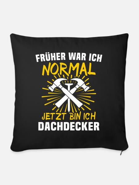 Dachdecker Dachspengler Dachklempner - Sofakissen mit Füllung 45 x 45 cm - Schwarz