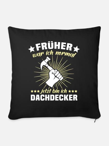 Dachdecker Dachspengler Dachklempner - Sofakissen mit Füllung 45 x 45 cm - Schwarz