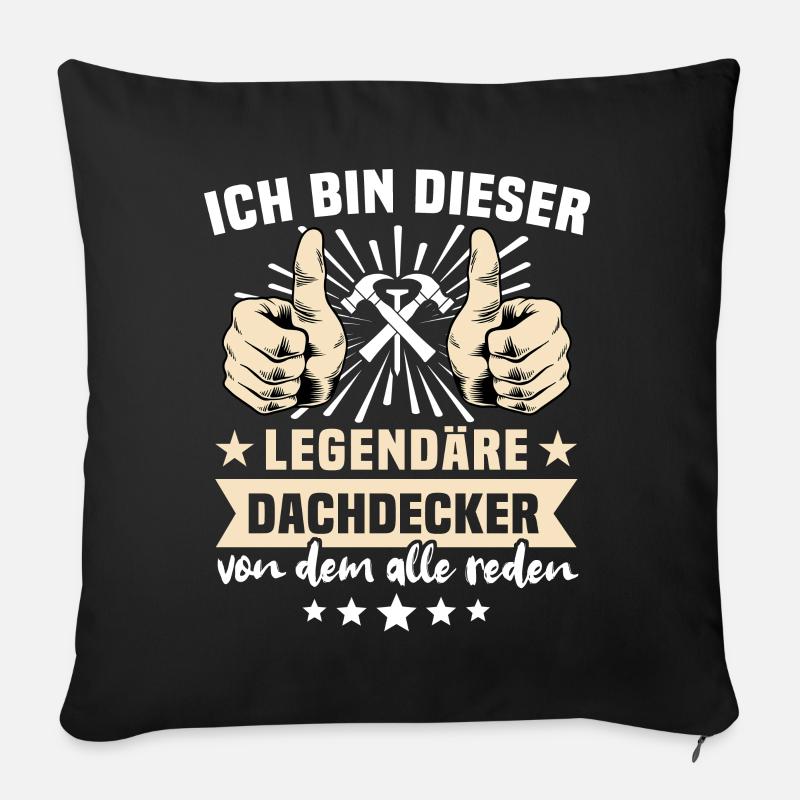 Dachdecker Dachdeckermeister Legende Zimmerer - Sofakissen mit Füllung 45 x 45 cm - Schwarz