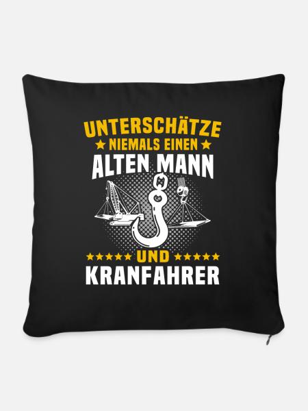 Kranführer Sprüche Kran Kranfahrer - Sofakissen mit Füllung 45 x 45 cm - Schwarz