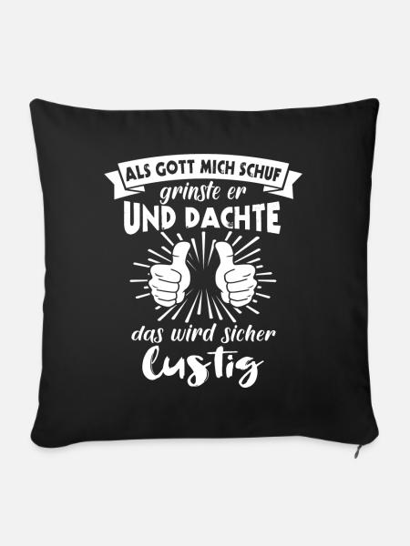 Gott Grinste Spruch - Sofakissen mit Füllung 45 x 45 cm - Schwarz