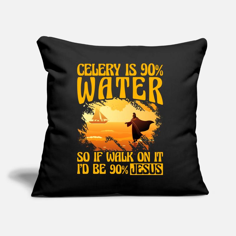 Celery us 90% Water so if walk on it I'd be Jesus Sofakissen mit Füllung 45 x 45 cm
