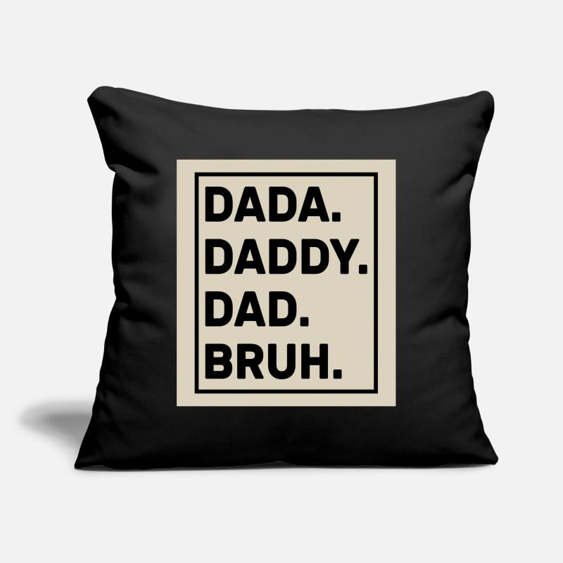 Dada Daddy Dad Bruh Coussin et housse de 45 x 45 cm