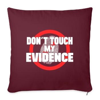Dont Touch My Evidence Analyst Crime Lab Gift - Sofa pillow with filling 45cm x 45cm - burgundy - Front