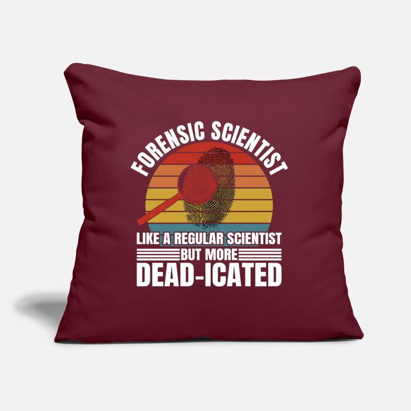 Forensic Scientist More Dead-icated Crime Lab Gift Sofa pillow with filling 45cm x 45cm