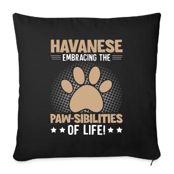 Le bichon havanais embrasse les pattes-sibilités de la vie - Coussin et housse de 45 x 45 cm - noir - Devant