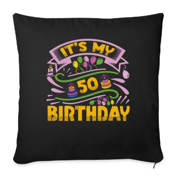 Its my 50 Birthday - Sofakissen mit Füllung 45 x 45 cm - Schwarz - Vorne
