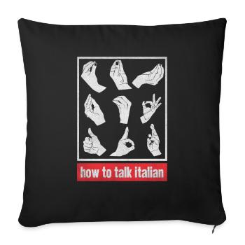 Wie man Italienisch Spricht - How to talk Italian - Sofa pillow with filling 45cm x 45cm - black - Front