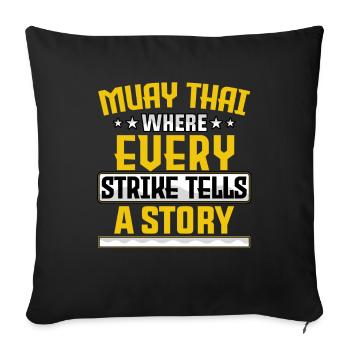 Muay Thai where every strike tells a story - Sofa pillow with filling 45cm x 45cm - black - Front