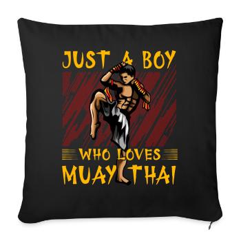 Just a Boy who loves Muay Thai - Sofa pillow with filling 45cm x 45cm - black - Front