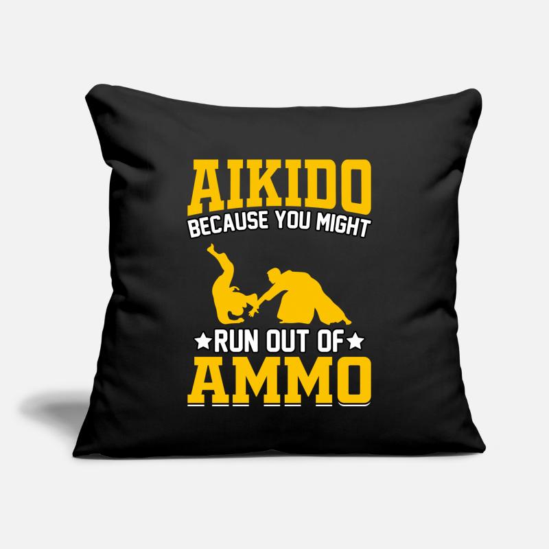 Aïkido parce que vous pourriez manquer de munitions Coussin et housse de 45 x 45 cm