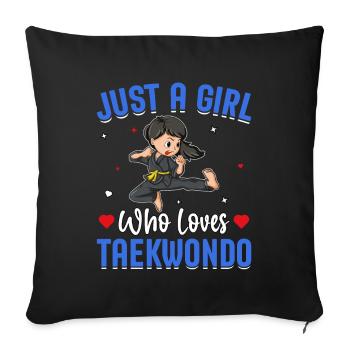 Just a Girl who loves Taekwondo - Sofa pillow with filling 45cm x 45cm - black - Front