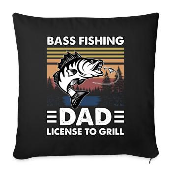 Bass Fishing Dad license to grill - Sofa pillow with filling 45cm x 45cm - black - Front