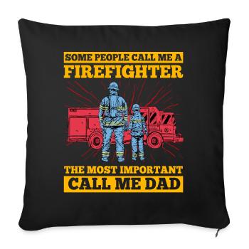 Some people call me a fire fighter the most - Sofa pillow with filling 45cm x 45cm - black - Front