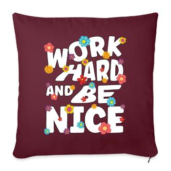 Work hard and be nice - Sofa pillow with filling 45cm x 45cm - burgundy - Front
