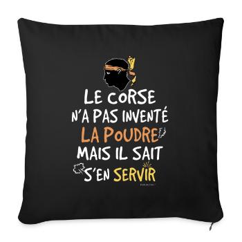 Le corse n'a pas inventé la poudre humour corse - Coussin et housse de 45 x 45 cm - noir - Devant