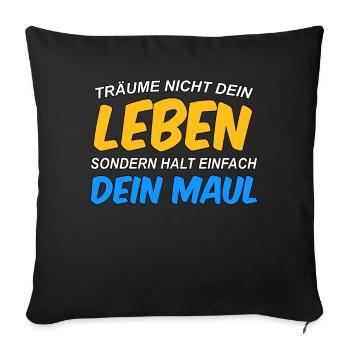 Ne rêve pas ta vie, ferme ta gueule - Coussin et housse de 45 x 45 cm - noir - Devant