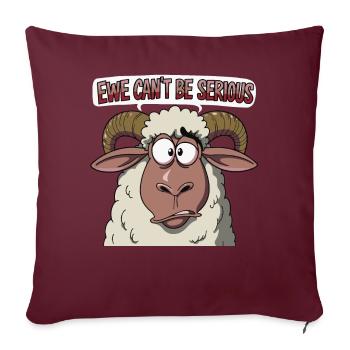 Ewe cant be serious - funny sheep design - Sofa pillow with filling 45cm x 45cm - burgundy - Front