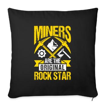Miners are the original rock stars - Sofa pillow with filling 45cm x 45cm - black - Front