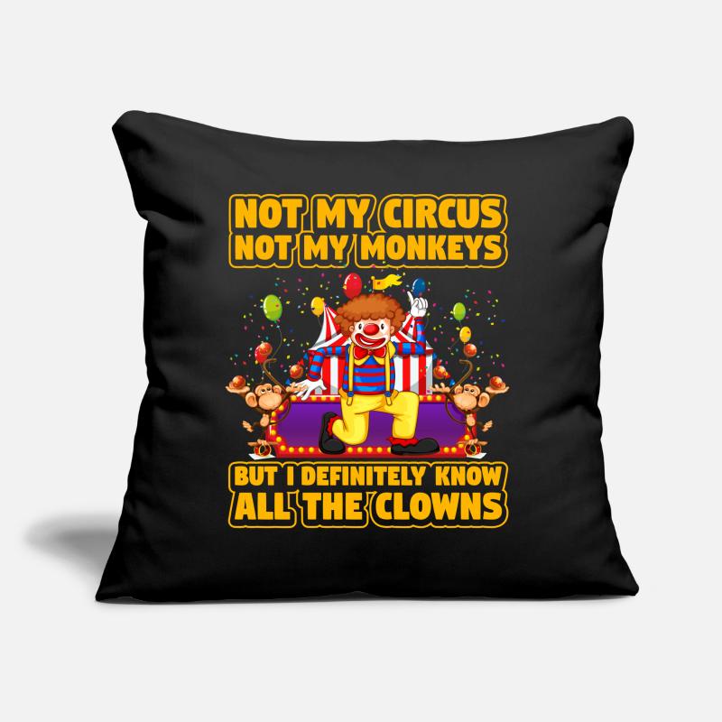 Pas mon cirque, pas mes singes, mais je sais vraiment Coussin et housse de 45 x 45 cm