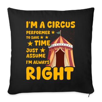 I'm a Circus Performer - Sofa pillow with filling 45cm x 45cm - black - Front