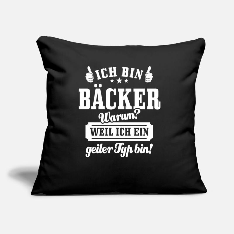 Ich bin Bäcker weil ich ein geiler Typ bin Sofakissen mit Füllung 45 x 45 cm