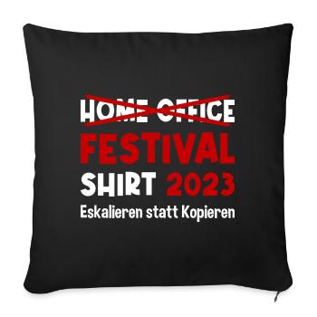 Festival Shirt 2023 / Kein Home office, Eskalieren - Sofakissen mit Füllung 45 x 45 cm - Schwarz - Vorne