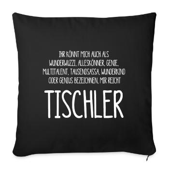 Der Tischler – ein Alleskönner, Genie, Multitalent - Sofakissen mit Füllung 45 x 45 cm - Schwarz - Vorne