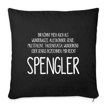 Der Spengler – ein Alleskönner, Genie, Multitalen - Sofakissen mit Füllung 45 x 45 cm - Schwarz - Vorne
