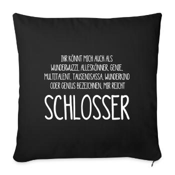 Schlosser – ein Alleskönner, Genie, Multitalent - Sofakissen mit Füllung 45 x 45 cm - Schwarz - Vorne