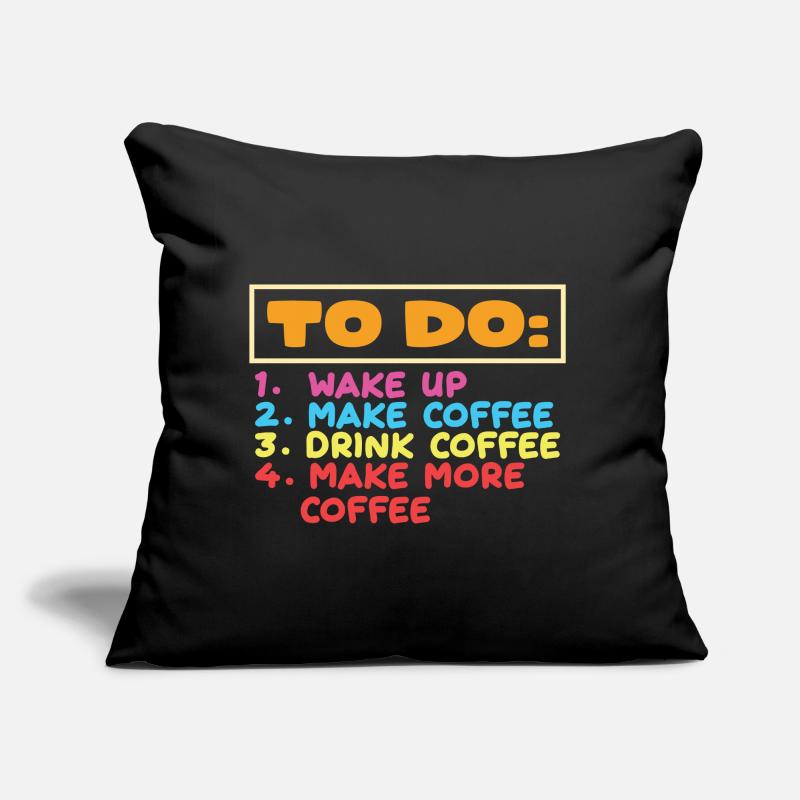 ToDo: Make Coffee, drink coffee, make more coffee Sofa pillow with filling 45cm x 45cm