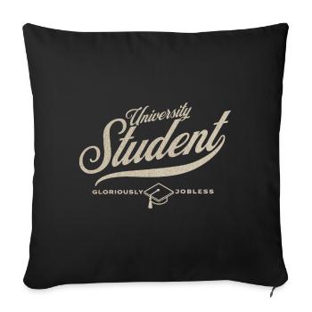 Univeristy Student - Gloriously jobless Vintage - Sofakissen mit Füllung 45 x 45 cm - Schwarz - Vorne