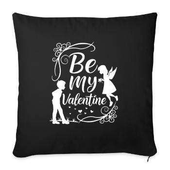 Be my Valentine - Amour - Cadeau - Coussin et housse de 45 x 45 cm - noir - Devant
