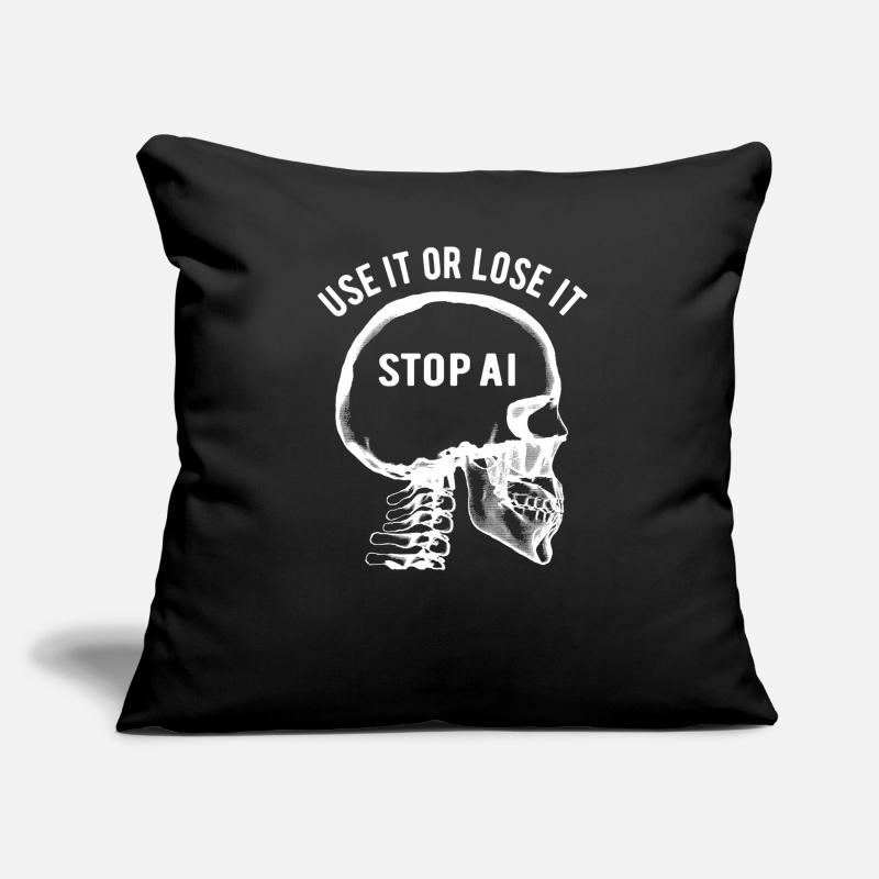 Use it or lose it, Artificial Intelligence, Stop AI Sofa pillow with filling 45cm x 45cm