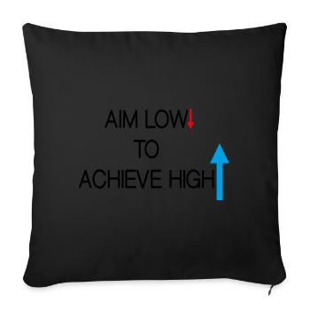 Aim low to achieve high! - Sofa pillow with filling 45cm x 45cm - black - Front