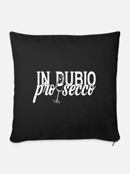 In dubio Prosecco - Sofakissen mit Füllung 45 x 45 cm - Schwarz