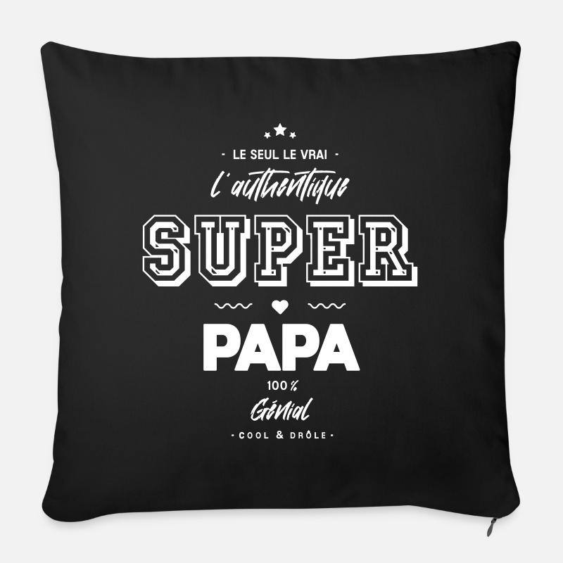 L authentique super papa génial - Coussin et housse de 45 x 45 cm - noir