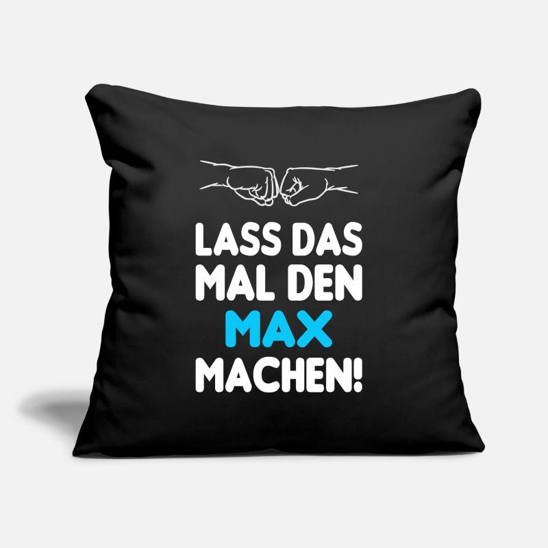 Lass Das Mal Den Max Machen Sofakissen mit Füllung 45 x 45 cm
