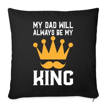 my Dad will always be my King - Sofakissen mit Füllung 45 x 45 cm - Schwarz - Vorne