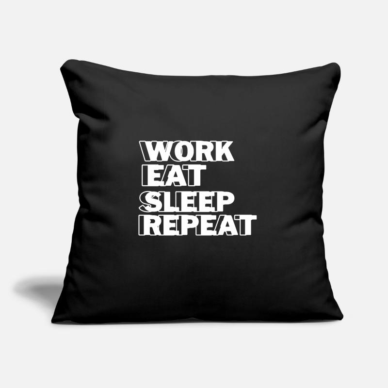 ,,Work Eat Sleep Repeat '' Motivational Tee Sofa pillow with filling 45cm x 45cm