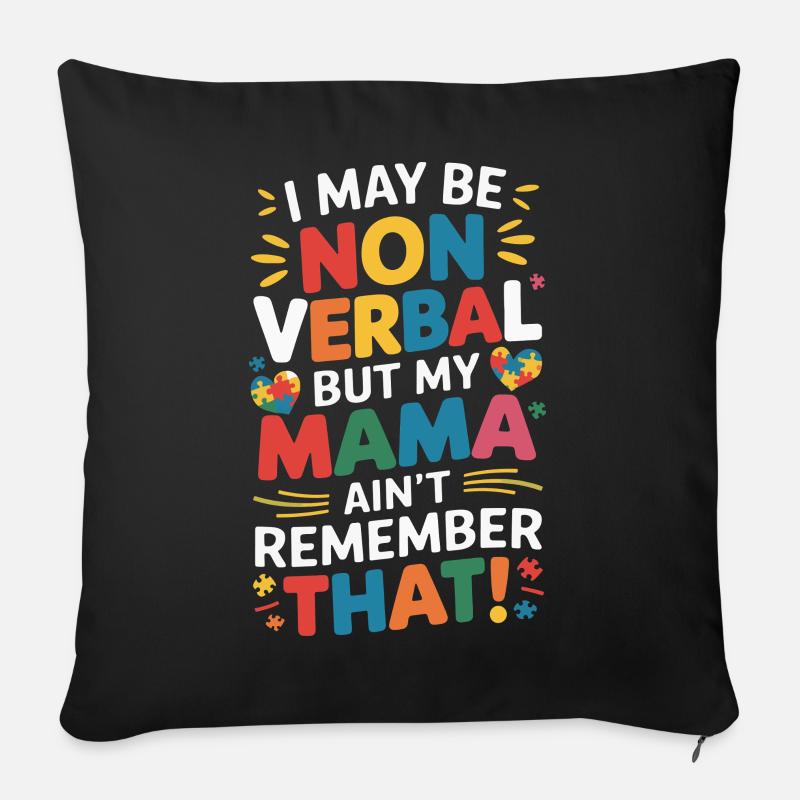 I May Be Non Verbal But My Mama Ain't Remember - Coussin et housse de 45 x 45 cm - noir
