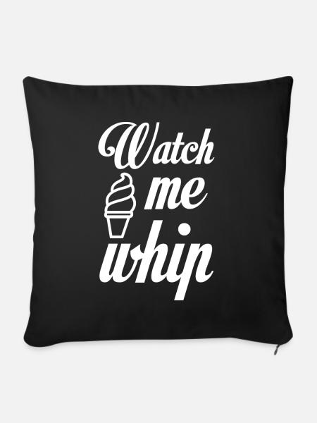 Watch Me Whip - Sofakissen mit Füllung 45 x 45 cm - Schwarz