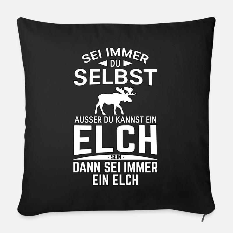Sei immer du selbst Spruch Elch Lustig - Sofakissen mit Füllung 45 x 45 cm - Schwarz
