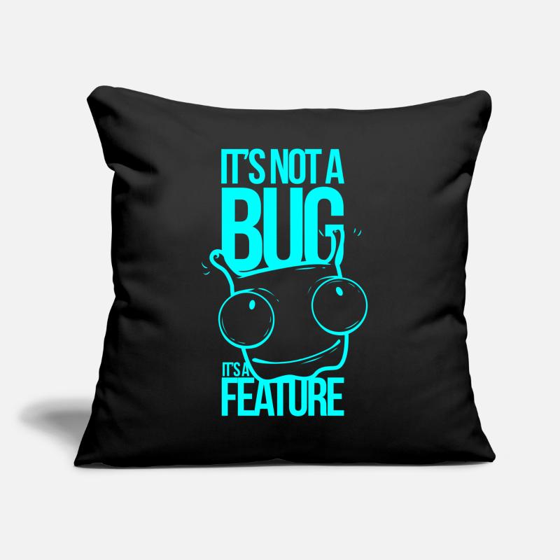 It´s not a Bug It´s a Feature Sofakissen mit Füllung 45 x 45 cm