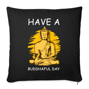 Have a Buddhaful Day Meditation Buddha - Sofa pillow with filling 45cm x 45cm - black - Front