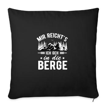 Berg Wandern Spruch Alpen Berge Mir Reichts - Sofakissen mit Füllung 45 x 45 cm - Schwarz - Vorne