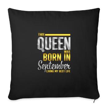 A Queen Was Born In September Birthday - Sofakissen mit Füllung 45 x 45 cm - Schwarz - Vorne